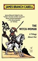 The Witch-Woman: A Trilogy About Her