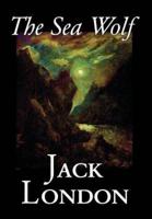 The Sea Wolf by Jack London, Fiction, Classics, Sea Stories