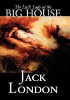 The Little Lady of the Big House by Jack London, Fiction, Classics