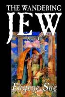 The Wandering Jew, Book V of XI by Eugene Sue, Fiction, Fantasy, Horror, Fairy Tales, Folk Tales, Legends & Mythology