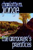 The Armorer's Prenticesby Charlotte M. Yonge, Fiction, Classics, Historical, Romance