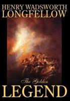 The Golden Legend by Henry Wadsworth Longfellow, Fiction, Classics, Literary
