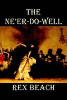 The Ne'er-Do-Well by Rex Beach, Fiction