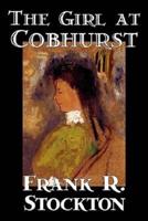 The Girl at Cobhurst by Frank R. Stockton, Fiction, Literary, Fantasy