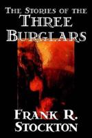 The Stories of the Three Burglars by Frank R. Stockton, Fiction, Fantasy