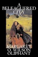 A Beleaguered City by Margaret Oliphant Wilson, Fiction, Literary, Fantasy