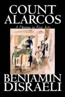 Count Alarcos -- A Drama in Five Acts by Benjamin Disraeli, Fiction, Classics, Literary