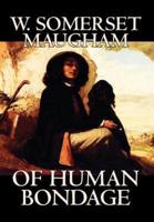 Of Human Bondage by W. Somerset Maugham, Fiction, Literary, Classics