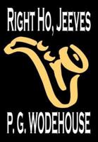 Right Ho, Jeeves by P. G. Wodehouse, Fiction, Literary, Humorous