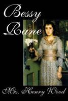 Bessy Rane by Mrs. Henry Wood, Fiction, Historical