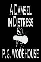 A Damsel in Distress by P. G. Wodehouse, Fiction, Literary