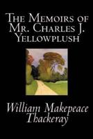 The Memoirs of Mr. Charles J. Yellowplush by William Makepeace Thackeray, Fiction, Classics