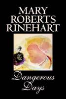 Dangerous Days by Mary Roberts Rinehart, Fiction, Historical