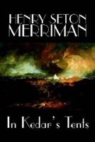 In Kedar's Tents by Henry Seton Merriman, Fiction
