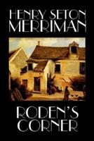 Roden's Corner by Henry Seton Merriman, Fiction