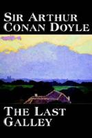 The Last Galley by Arthur Conan Doyle, Fiction, Literary, Short Stories