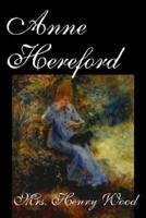 Anne Hereford by Mrs. Henry Wood, Fiction, Literary, Historical
