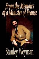 From the Memoirs of a Minister of France by Stanley Weyman, Fiction, Historical