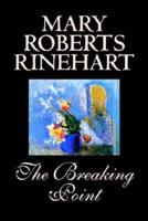 The Breaking Point by Mary Roberts Rinehart, Fiction, Mystery & Detective