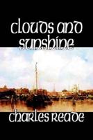 Clouds and Sunshine by Charles Reade, Fiction