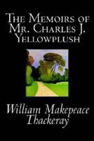 The Memoirs of Mr. Charles J. Yellowplush by William Makepeace Thackeray, Fiction, Classics