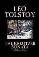 The Kreutzer Sonata and Other Stories by Leo Tolstoy, Fiction, Short Stories