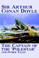 The Captain of the 'Polestar' and Other Tales by Arthur Conan Doyle, Fiction, Literary, Short Stories