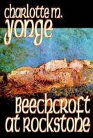 Beechcroft at Rockstone by Charlotte M. Yonge, Fiction