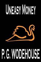Uneasy Money by P. G. Wodehouse, Fiction, Literary