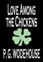 Love Among the Chickens by P. G. Wodehouse, Fiction, Literary, Humorous