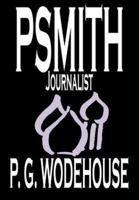 Psmith, Journalist by P. G. Wodehouse, Fiction, Literary, Humorous