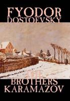The Brothers Karamazov by Fyodor Mikhailovich Dostoevsky, Fiction, Classics