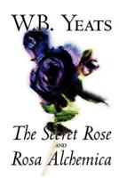 The Secret Rose and Rosa Alchemica by W.B.Yeats, Fiction, Literary, Classics