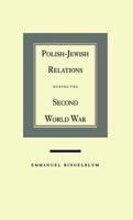 Polish-Jewish Relations During the Second World War