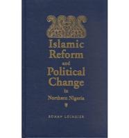 Islamic Reform and Political Change in Northern Nigeria