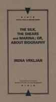 The Silk, the Shears, and Marina, or, About Biography