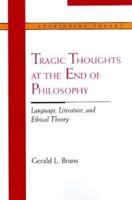 Tragic Thoughts at the End of Philosophy