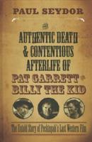 The Authentic Death & Contentious Afterlife of Pat Garrett and Billy the Kid