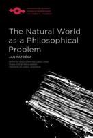 The Natural World as a Philosophical Problem