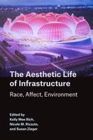 The Aesthetic Life of Infrastructure