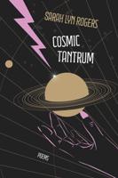 Cosmic Tantrum