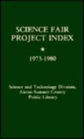 Science Fair Project Index, 1973-1980