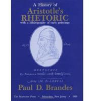 A History of Aristotle's Rhetoric, With a Bibliography of Early Printings