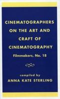 Cinematographers on the Art and Craft of Cinematography