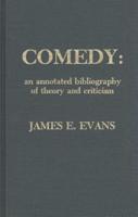Comedy, an Annotated Bibliography of Theory and Criticism
