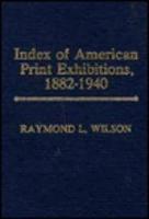Index of American Print Exhibitions, 1882-1940