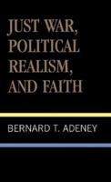 Just War, Political Realism, and Faith