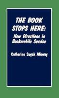 The Book Stops Here: New Directions for Bookmobile Service