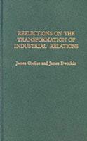 Reflections on the Transformation of Industrial Relations