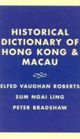 Historical Dictionary of Hong Kong & Macau